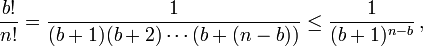 \frac{b!}{n!} =\frac1{(b+1)(b+2)\cdots(b+(n-b))} \le\frac1{(b+1)^{n-b}}\,,\!