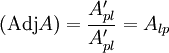 (\operatorname{Adj}A) = \frac{A^\prime_{pl}}{A^\prime_{pl}} = A_{lp}