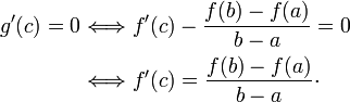 \begin{align}g'(c)=0&\Longleftrightarrow f'(c)-\frac{f(b)-f(a)}{b-a}=0\\&\Longleftrightarrow f'(c)=\frac{f(b)-f(a)}{b-a}\cdot\end{align}